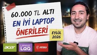 60.000 Tl Altı En İyi Laptop Önerileri - İzlemeden Alma Eylül 2026