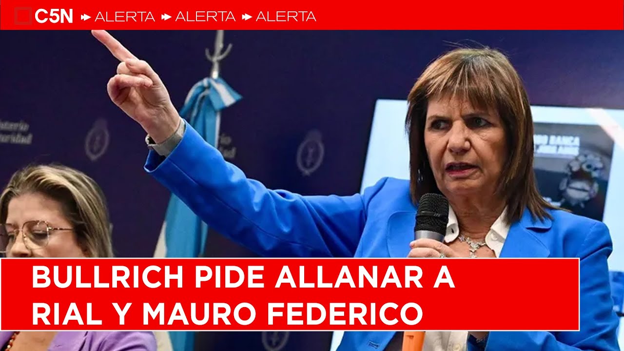BULLRICH pide ALLANAR a RIAL y MAURO FEDERICO por los AUDIOS FILTRADOS
