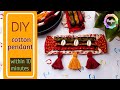 How to Make Cotton Textile Pendant at home || DIY Jewellery Making || Easy to Make Easy to Wear ||