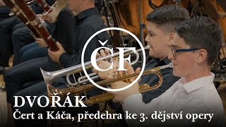 Dvořák: The Devil and Kate, prelude to Act III (Orchestra of Music School Pupils and the Czech Phil)