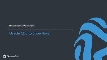 StreamSets Oracle CDC to Snowflake Overview