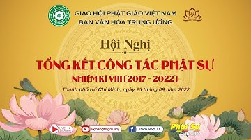 🔴Trực tiếp: Hội nghị Tổng kết công tác Phật sự Ban Văn hóa Trung ương GHPGVN nhiệm kỳ 2017 - 2022