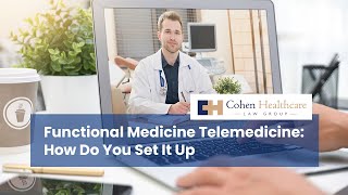 Functional Medicine Telemedicine: How Do You Set It Up