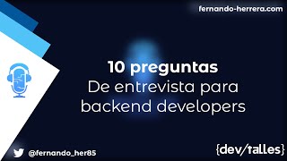 DevTalles - 123: Diez preguntas de entrevista para Backend Developers