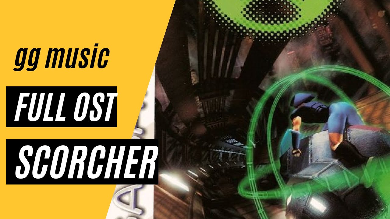 Scorcher [Complete Soundtrack] w/ Timestamps