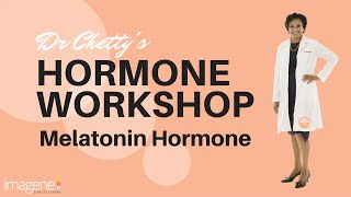 Melatonin The Sleep Hormone - Dr Vijaya Chetty's Hormone Workshop