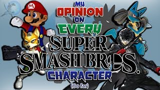 My Opinion on EVERY Super Smash Bros. Character