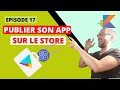 Apprendre android s1e17  publier son application sur le play store