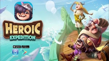 Heroic Expedition Gameplay (Android/IOS) Part 1