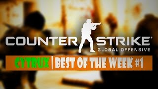 Cytrux | Best of the week #1