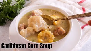 CARIBBEAN CORN SOUP | Jehan Can Cook