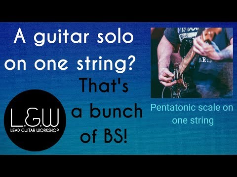 How to solo on guitar with one string It39s a bunch of BS