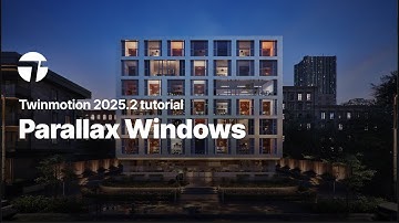 Parallax Windows | Twinmotion 2025.2 Tutorial