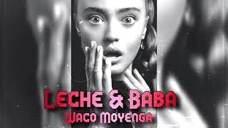 Waco Moyenga - Leche & Baba ( Freestyle ) 🍶🐮🐐🤔?¿
