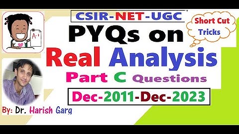 PYQs on Real Analysis | Part C Questions|Dec 2011 to 2023 |Short Cut tricks
