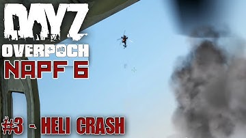 DayZ Overpoch NAPF - Series 6 - #3 - Heli Crash