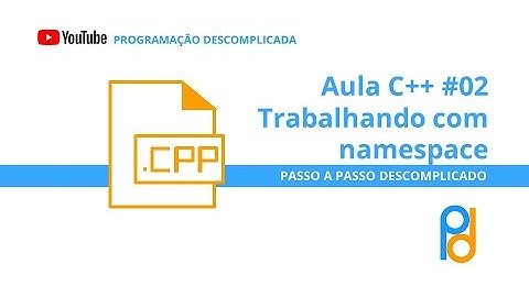 Linguagem C++ | Aula 02 - Trabalhando com namespace