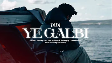 DIDI - YE GALBI [ Officiel music video ]