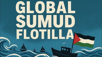 **Global Sumud Flotilla 2025 | Solidarity for Palestine at Sea**