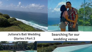 Juliana’s Bali Wedding Diaries | Part 3 - Searching for our Wedding Venue