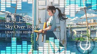 Sky Over Tokyo (東京上空) Remix - [Suzume no Tojimari Ost]