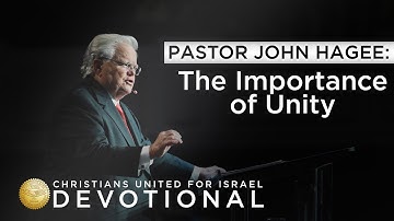 CUFI Devotional with Pastor John Hagee: The Importance of Unity