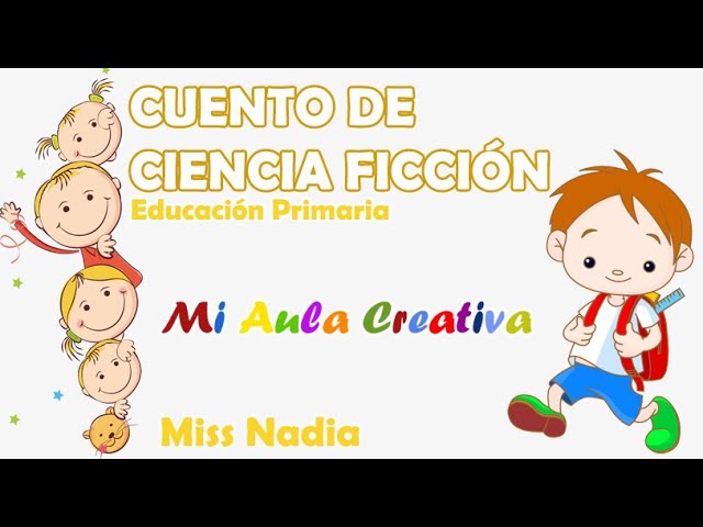 CUENTO DE CIENCIA FICCIÓN | #MiAulaCreativa - YouTube