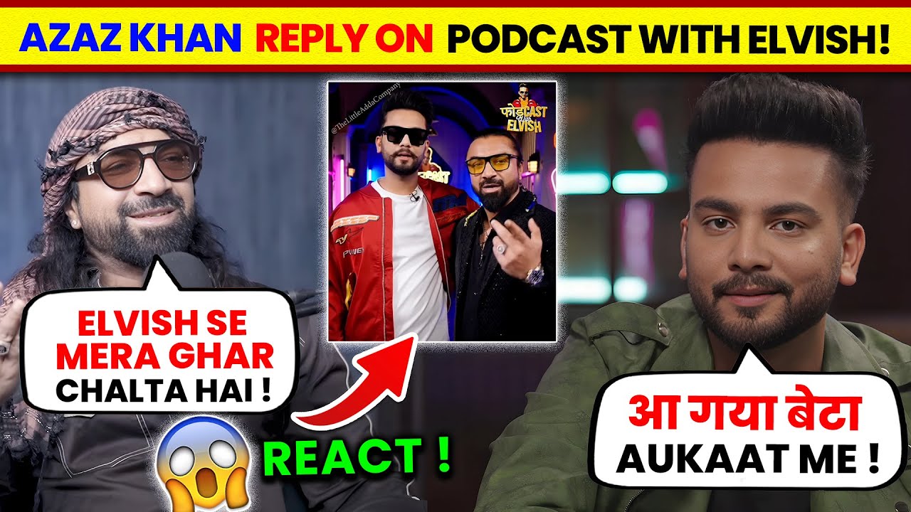 Shocking! Azaz Khan Reply On Podcast With Elvish ! Azaz Khan React On ...