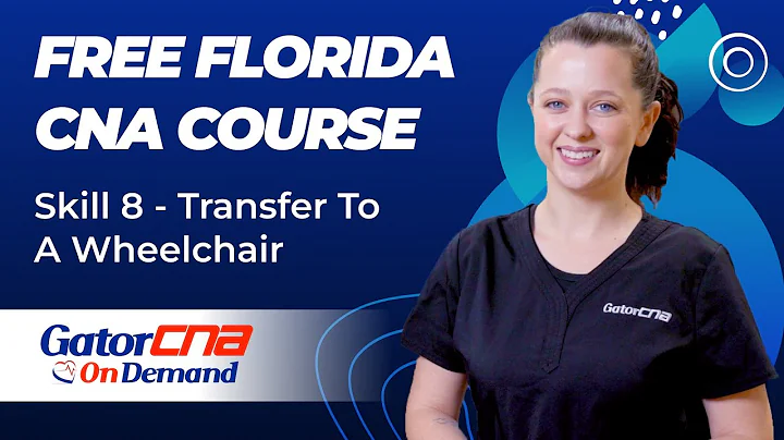 Free Florida CNA Exam Prep: Skill 8 - Transfer to a Wheelchair