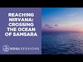 Reaching nirvana crossing the ocean of samsara  jungian life coaching