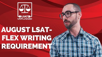 August LSAT-Flex Writing Sample Requirement