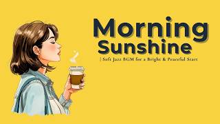 Morning Sunshine ☀️ Soft Jazz BGM for a Bright & Peaceful Start screenshot 5