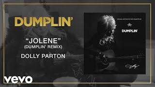Dolly Parton - Jolene (Dumplin' Remix [Audio])