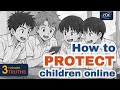 3-minute truths: How to Protect Children Online