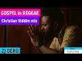 BEST GOSPEL REGGAE [ official mix ] CHRISTIANITY WORSHIP REGGAE MIX JANUARY 2024 BY ZJ DERO.