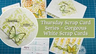 Scrap Series Thursday Gorgeous White Scrap Cards
