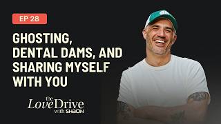 Ghosting, dental dams, and sharing myself with you