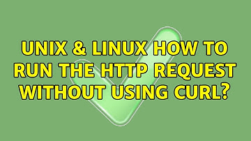 Unix & Linux: How to run the HTTP request without using CURL? (2 Solutions!!)