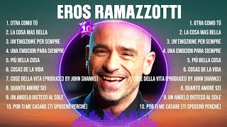 Eros Ramazzotti Mix Éxitos- Lo Mas Nuevo 2023 - Lo Mejor Canciones