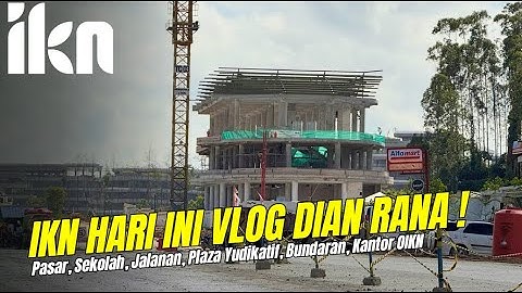 IKN Hari ini! Sekolah mulai Terlihat, Istana Wapres & Workshop Guru & Murid di Kantor OKN #DIANRANA