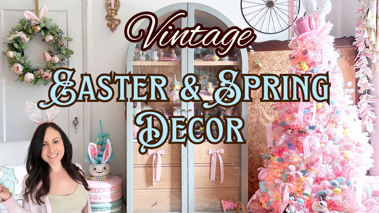 VINTAGE EASTER AND SPRING DECOR | Easter Decorating Ideas 2026