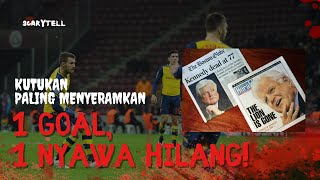 7 Kutukan Paling Aneh Dan Mengerikan Dalam Sepakbola, 18 Korban Meninggal 😱