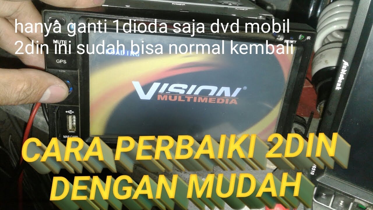 CARA PERBAIKI DVD MOBIL 2DIN DENGAN MUDAH YouTube