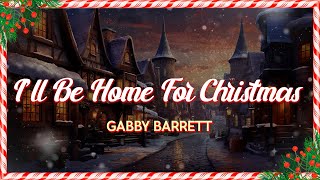 Gabby Barrett - Ill Be Home For Christmas (Lyrics)