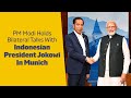 PM Modi Holds Bilateral Talks With Indonesian President Jokowi In Munich l PMO