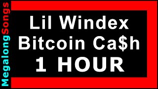 Lil Windex - Bitcoin Ca$h [BTC cash] 🔴 [1 HOUR] ✔️