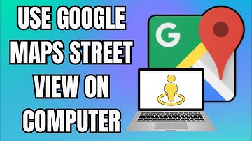 How to Use Google Maps Street View on Computer (2025 Guide!)