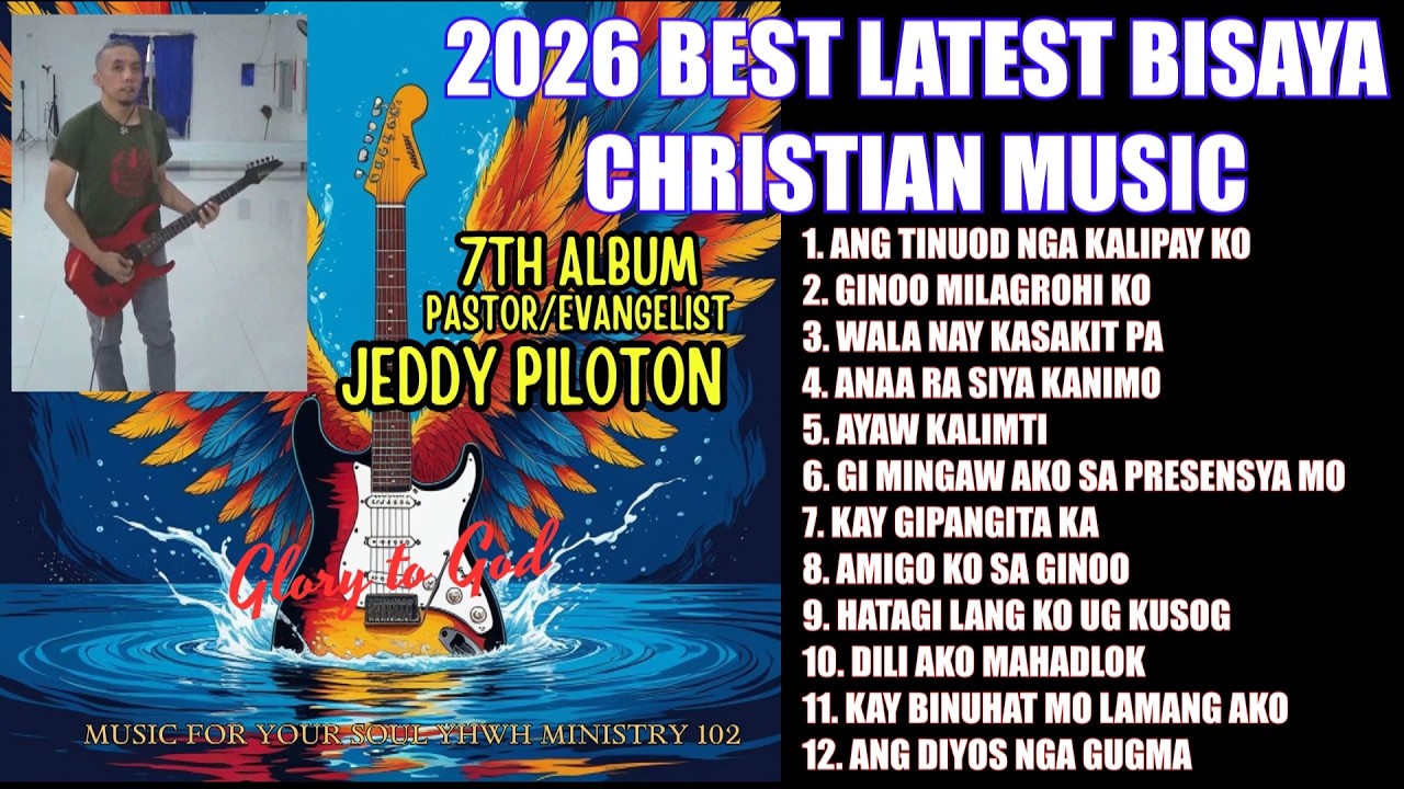 2026 LATEST BEST BISAYA CHRISTIAN WORSHIP - PTR. JEDDY PILOTON