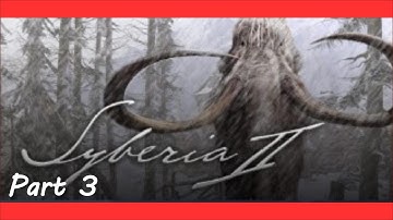 Syberia 2 part 3