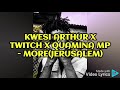 Kwesi-Arthur-x-Twitch-x-Quamina-MP-More-Jerusalem- lyrics video